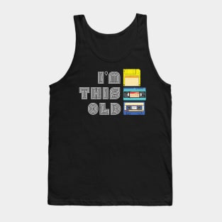 I'm This Old Funny VHS, Floppy Disk, Cassette Tape Old Timer Gift Tank Top